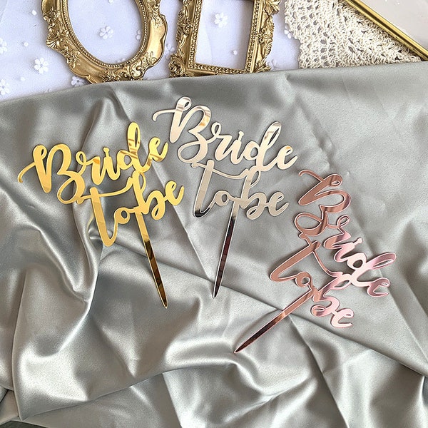 BRIDE TO BE acrylic Cake Toppers Silver/Gold/Rose Gold