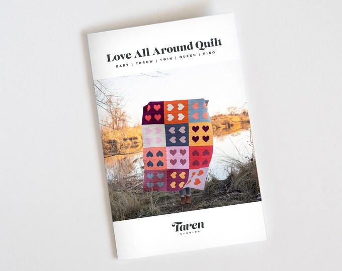 Love All Around Quilt Pattern - Paper Pattern - by Taren Studios