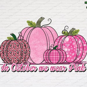 Pink Pumpkins In October We Wear Pink PNG, Sublimation Design, Digital Download, Breast Cancer Awareness, Pink Ribbon Awareness, Leopard png