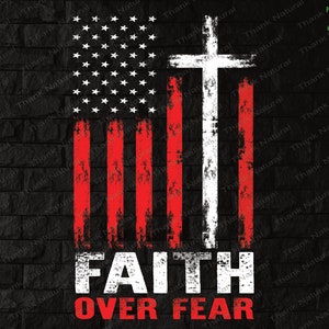 Faith over Fear PNG, Sublimation Designs Download, American Flag Cross, Patriotic, USA Flag Inspirational Bible Verse, Christian Cross Jesus