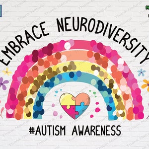 Embrace Neurodiversity Autism Awareness Png, Sublimation Design, Neurodiverse, Autism Pride, Autistic png, Autism Awareness Rainbow Design