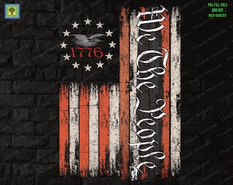 May include: A distressed American flag design with the words "We the People" in a vintage script font. The flag is red, white, and blue with a circle of stars in the top left corner and the year "1776" in red.