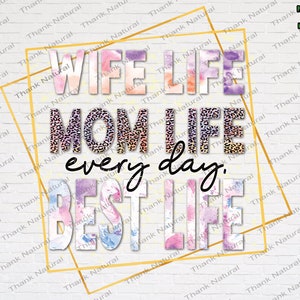 Wife Life Mom Life Best Life, Wife Mom Boss, Mom Shirt, PNG Sublimation Designs Download, Funny Mom Quotes, Mother Day 2021, Leopard Mom png