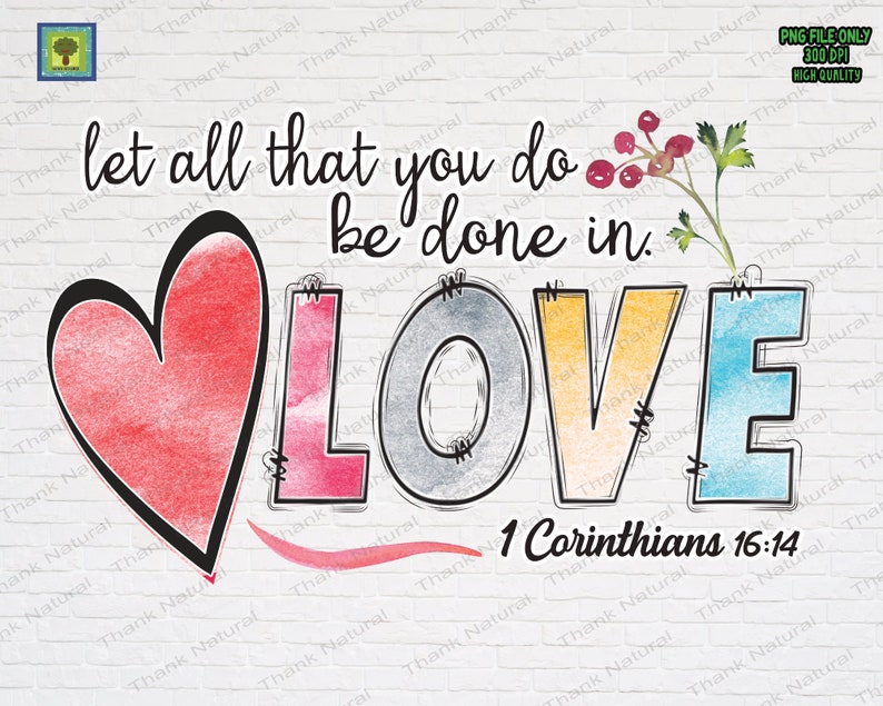 Let All that you do be done in Love png Christian Quotes image 1
