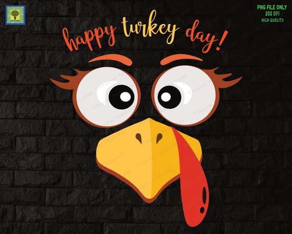 Happy Turkey Day PNG Turkey Face Funny Thanksgiving - Etsy Norway Happy Turkey Day PNG Turkey Face Funny Thanksgiving - Etsy Norway