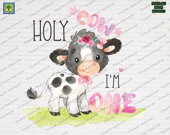 Holy Cow I'm One PNG, Sublimation Design Download, cow birthday png, Girl birthday digital file, holy cow I'm one printable file, Kids Cow