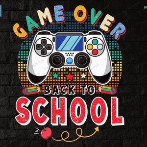 Game Over Back To School Png, Sublimation Design, School Png, Back To School Png, School Png, Teacher Png, Game Over Png, Teacher Gamer