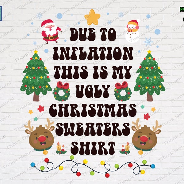 2 Files PNG, Funny Due to Inflation Ugly Christmas Sweater Xmas Pajama png, Sublimation Design, This is my Christmas Shirt, Xmas Graphic
