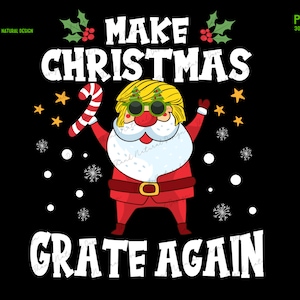 Make Christmas Great Again PNG, Donald Trump Xmas Funny Gift, Funny Christmas Political, Sublimation 2 Files Design, Santa Trump 2024 png