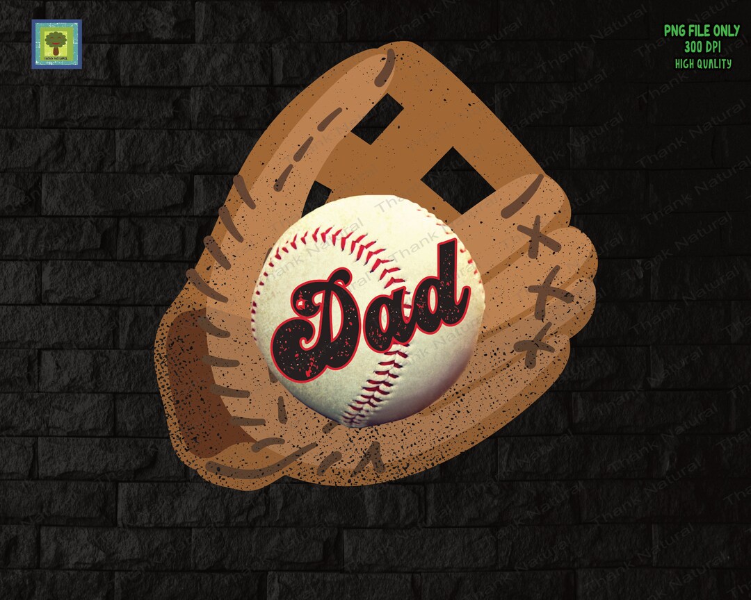 Baseball Dad PNG, Sublimation Design, Baseball Glove, Father's Day, Baseball Player Dad