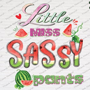 Little Miss Sassy Pants Watermelon PNG, Sublimation Designs Download, Girl, Little girl, Toddler, Funny Toddler, Watermelon, Kids