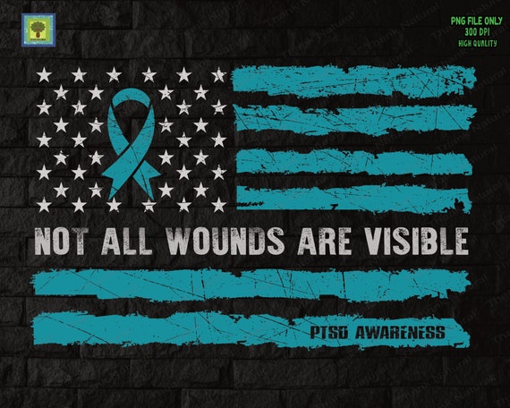 Not All Wounds Are Visible PTSD Awareness Month Png, Sublimation Design, USA Flag PTSD Awareness Veteran, American Flag Distress