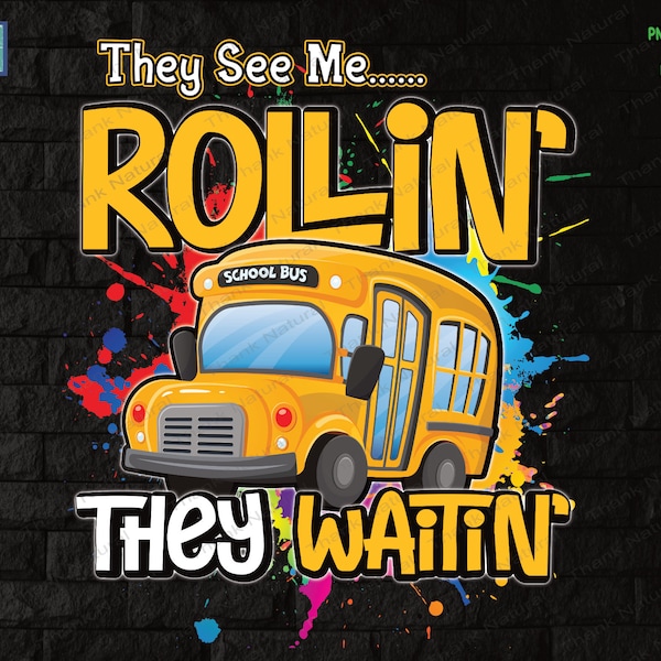 They See Me Rollin' They Waitin' PNG, Sublimation Design, Back to School, groovy retro, boho, School Bus Driver, Funny School Bus clip art