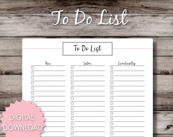 May include: A printable to-do list with three columns labeled "Now", "Later", and "Eventually". Each column has 20 blank lines with circles for checking off tasks.