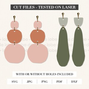 May include: Two pairs of earrings, one pair is a set of three circles in pink, orange, and light pink, the other pair is a set of two shapes, a light gray half-circle and a dark green teardrop shape.  The text "CUT FILES - TESTED ON LASER" and "WITH OR WITHOUT HOLES INCLUDED" is at the top and bottom of the image.  The text "SVG JPG PNG PDF DXF" is at the bottom of the image.