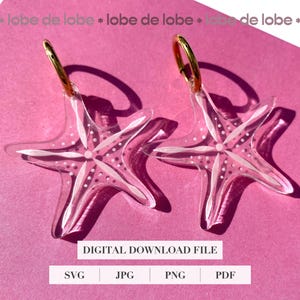 May include: Transparent starfish earrings with gold hoops, displayed on a pink background. The earrings feature white detailing. Text reads "DIGITAL DOWNLOAD FILE" with file type options: SVG, JPG, PNG, and PDF.