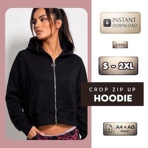 May include: A black crop zip-up hoodie with a silver zipper and a hood. The image includes text stating INSTANT DOWNLOAD, SIZES S-2XL, CROP ZIP UP HOODIE, and A4 + A0 PRINT. The garment features long sleeves and a cropped hemline.