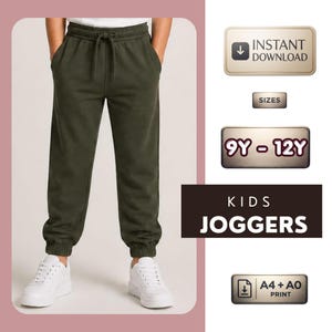May include: Olive green joggers with an elastic waistband, drawstring, and cuffed ankles. Text on the image includes INSTANT DOWNLOAD, SIZES 9Y - 12Y, KIDS JOGGERS, and A4 + A0 PRINT. The joggers are paired with white trainers.