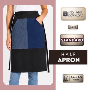 May include: A black half apron featuring a large front pocket divided into a light blue denim section and a dark blue fabric section. The image includes text labels: INSTANT DOWNLOAD, SIZES, STANDARD, HALF APRON, and A4 + A0 PRINT.