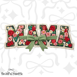 May include: A floral "MAMA" patch with red, pink, and white flowers, and a green bow. The letters are outlined in a cream color, with a dark green border. The background is white with decorative bows.
