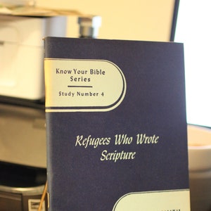 1952 Know Your Bible Series - Study Number 4 - Refugees Who Wrote Scripture by Roy L. Smith