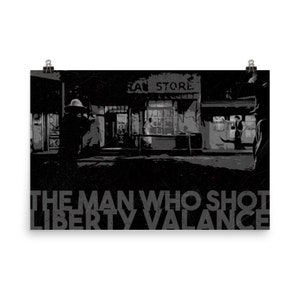 The Man Who Shot Liberty Valance Poster