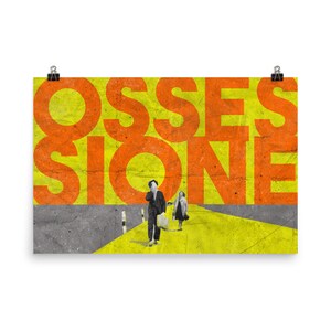 May include: A vintage poster with the word "OSSESsione" in large orange letters on a yellow background. Two figures walk down a yellow road.