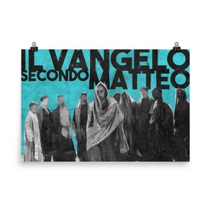 May include: A poster with a blue background and black text that reads "IL VANGELO SECONDO MATTEO". The poster features a group of people in black clothing with one person in the center wearing a white robe.