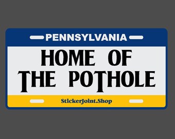 Pennsylvania License Plate Decal Home of the Pot Hole