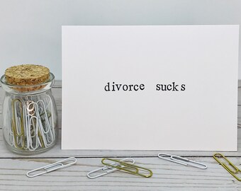 Funny Divorce Card - divorce sucks - Break Up Card, Lost Love, Hand Stamped, Handmade
