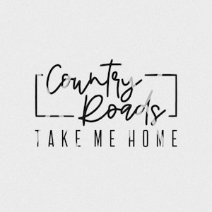 Country Roads Decal, Country Roads Sticker, Country Roads Take Me Home, Country Sticker, Country Decal, Yeti Tumbler Decal, Bumper Sticker