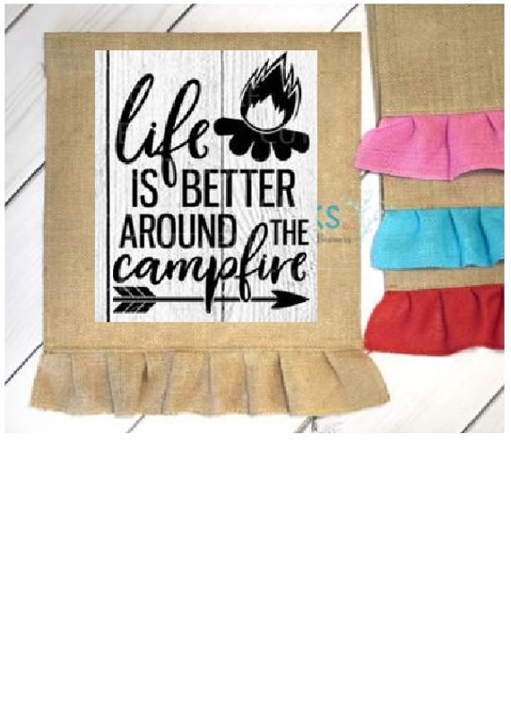 Life Is Better Around The Campfire Small Garden Flag Campsite Etsy