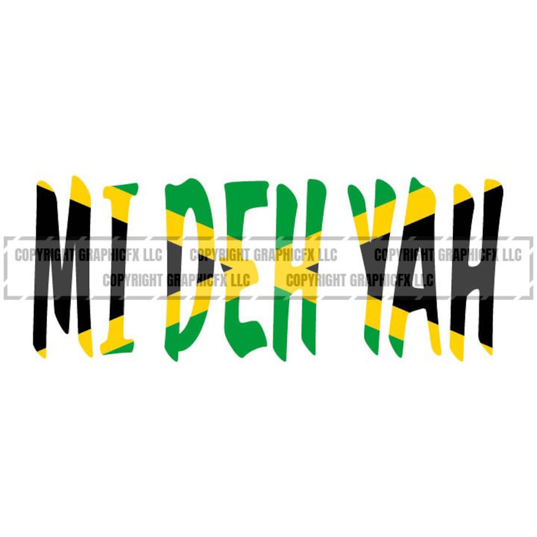 MI DEH YAH Jamaica Flag Jamaican Vector .eps, .dxf, .svg .png. Vinyl