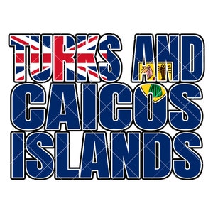Turks and Caicos Islands Flag text word art Island vector .eps, .dxf, .svg .png. Vinyl Cutter T-Shirt, CNC clipart graphic 2366