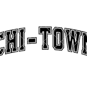 May include: Black and white graphic text that reads "CHI-TOWN" in a bold, varsity-style font.