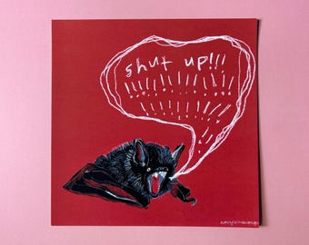 Shut Up!!! Bat Art Print
