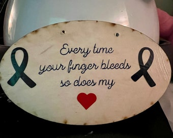 Every time your finger bleeds, so does my heart custom Type One Diabetes Sign Placard