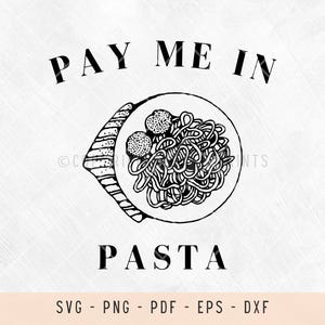 Pay me in pasta svg files, Dad Jokes svg, funny svg files, humurous svg, pasta art, funny svg, pasta, pastas, png, funny svg for shirts