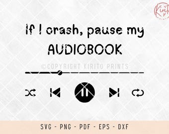 May include: Black and white graphic with the text "If I crash, pause my AUDIOBOOK." Below the text is a media player interface with play, pause, skip, and rewind icons. The bottom of the image has file type options.