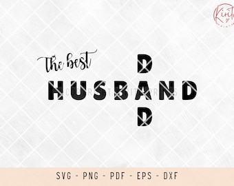 Fathers day, fathers day svg, husband svg, dad svg files, best dad ever, best dad svg, best husband, svg files, svg, sublimation designs