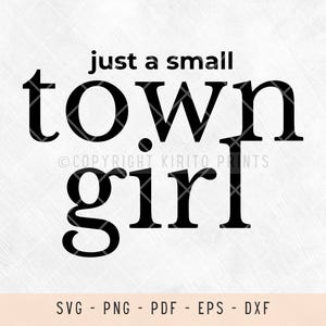 Just a small town girl svg files, svg files for laser, svg files for shirts, svg files for cricut, country girl, southern girl, country