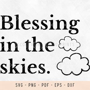 May include: Black and white graphic design with the text "Blessing in the skies." Two simple cloud shapes are included in the design.