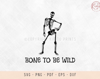 Bone to be wild pun svg files, svg files for laser, svg files for shirts, svg files for cricut, funny halloween svg, bones, skeleton, png