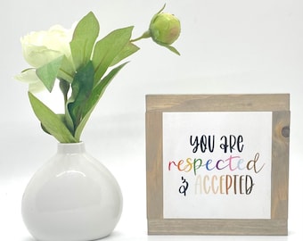 Respected And Accepted Sign, Gay Pride Home Decor, Classroom Sign, Diversity Decor, Pride Rainbow, Office Desk Sign, Bog Road Designs
