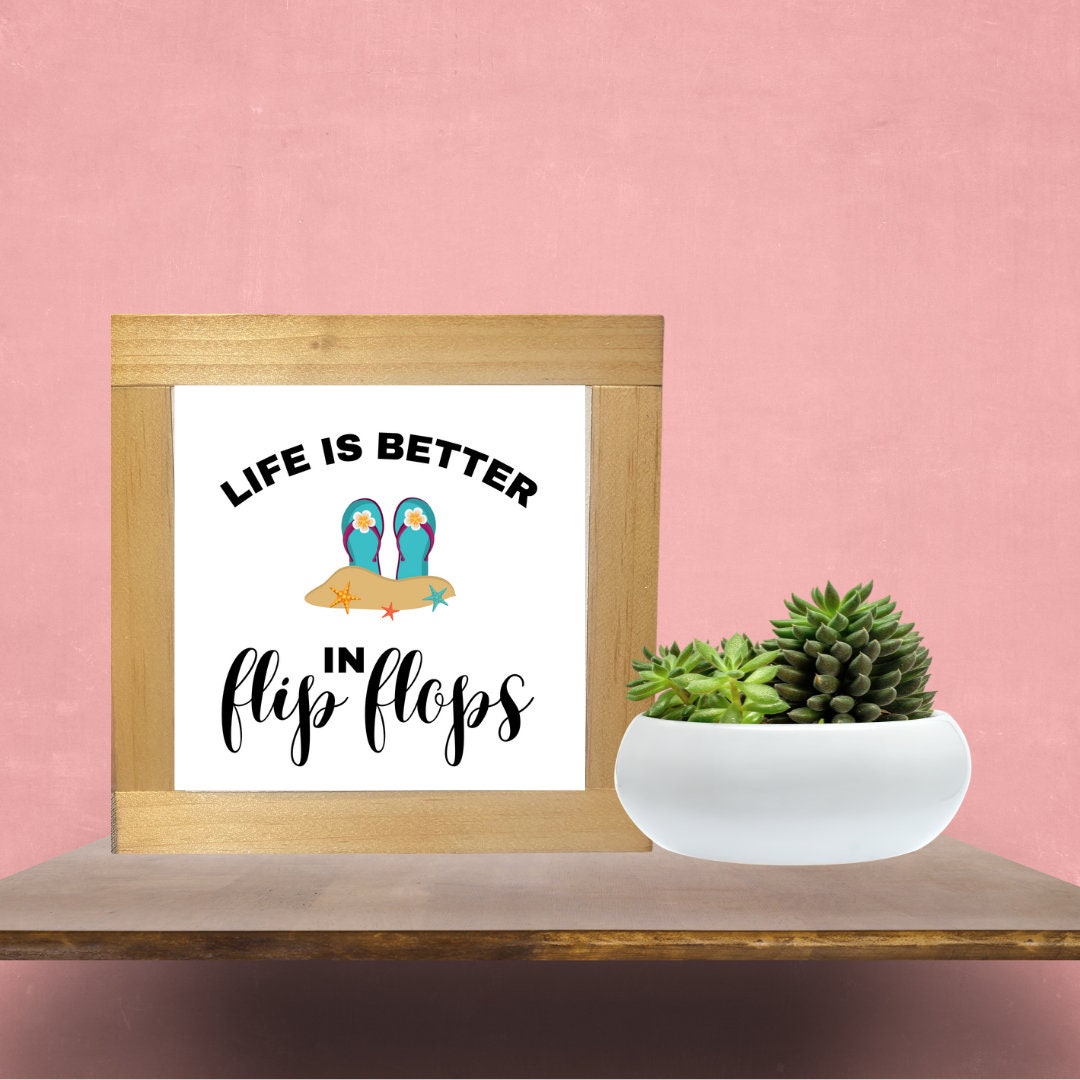 Life is Better in Flip Flops Sign, Colored Summer Sign, Summer Decor ...