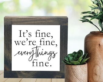 It's Fine We're Fine Sign, Everything's Fine Funny Wood Sign, Funny Coworker Gift, Sarcastic Friend Sign, Office Desk Decor, Dorm Room Decor