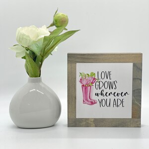 Love Grows Sign, Rustic Spring Decor, Springtime Decor, Mother&#39;s Day Gift, Spring Home Decor, Small Sign Farmhouse, Bog Road Designs