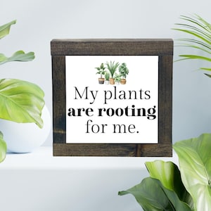 My Plants are Rooting for Me, Plant Lover Birthday Sign, Plant Lady Decor, Small Wood Signs, Office Decor, Plant Decor Gift, Plant Mom Sign