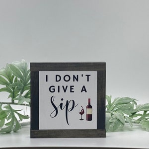 I Don&#39;t Give A Sip Sign, Wine Lover Sign, Drink Station Sign, Bar Cart Decor, Gift For Her, Wine Home Decor, Wine Enthusiast Gift, Wine Gift
