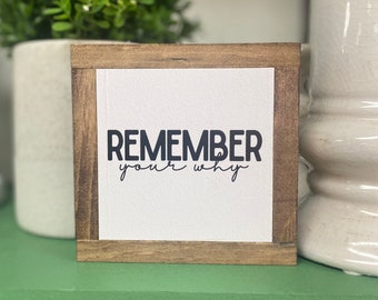 Remember Your Why Sign, Affirmation Sign, Uplifting Wood Sign, Mindset Desk Decor, Inspirational Sign, Home Gym Decor, Entrepreneur Gift